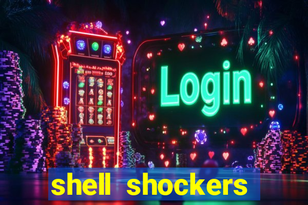 shell shockers crazy games